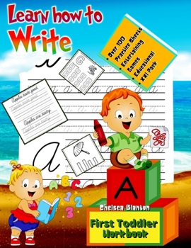 Learn How to Write First Toddler Workbook: Over 100 Practice Sheets, Entertaining Games, Educational, XXL Pack: Kids ages 3-5 Line Tracing Pen Control Activity Book Coloring