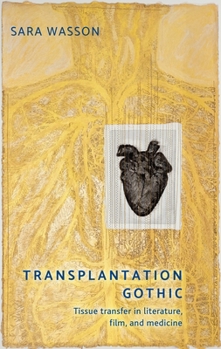 Paperback Transplantation Gothic: Tissue Transfer in Literature, Film, and Medicine Book