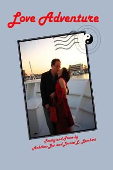 Paperback Love Adventure: Poems and Prose by Anhthao Bui and Daniel E. Lambert Book