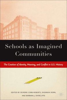 Hardcover Schools as Imagined Communities: The Creation of Identity, Meaning, and Conflict in U.S. History Book