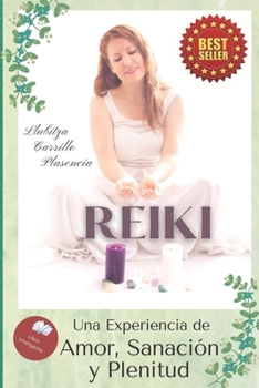 Paperback Reiki: Una experiencia de Amor Sanación y Plenitud [Spanish] Book