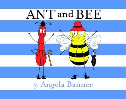 Ant and Bee: The First Alphabetical Story - Book #2 of the Ant and Bee