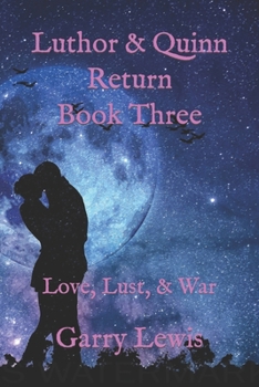 Paperback Luthor & Quinn Return Book Three: Love, Lust, & War Book