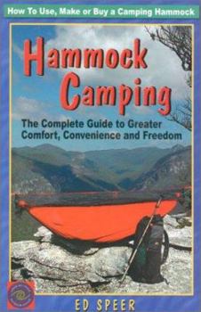 Paperback Hammock Camping: The Complete Guide to Greater Comfort, Convenience and Freedom Book