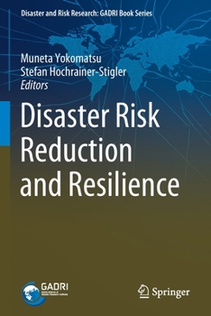 Disaster Risk Reduction and Resilience - Book  of the Disaster and Risk Research: GADRI Book Series