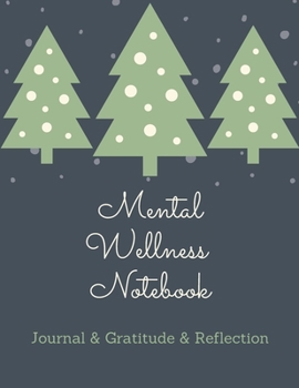 Paperback Mental Wellness Notebook: Journal For a Daily Gratitude, Mood, Reflection, Mental Health, Wellness, Self Help (110 Pages, 8.5 x 11) Book