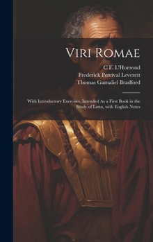 Hardcover Viri Romae: With Introductory Exercises, Intended As a First Book in the Study of Latin, with English Notes [Latin] Book