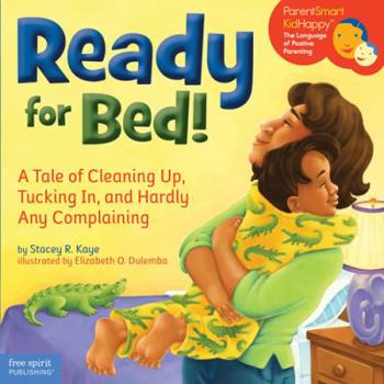 Hardcover Ready for Bed!: A Tale of Cleaning Up, Tucking In, and Hardly Any Complaining Book