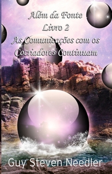 Paperback Além da Fonte Livro 2: As Comunicações com os Cocriadores Continuam [Portuguese] Book