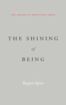 Paperback The Shining of Being (The Essence of Meditation Series) Book