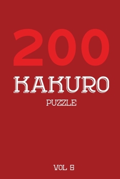 Paperback 200 Kakuro Puzzle Vol 5: Cross Sums Puzzle Book, hard,10x10, 2 puzzles per page Book
