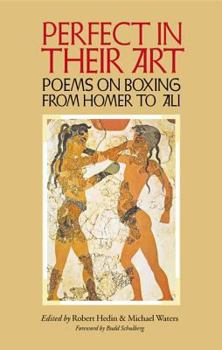 Paperback Perfect in Their Art: Poems on Boxing from Homer to Ali Book
