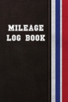 Paperback Mileage Log Book: Car Mileage Tracker For Taxes / Perfect For Business & Personal Use / Sports Theme / Red & Blue Book