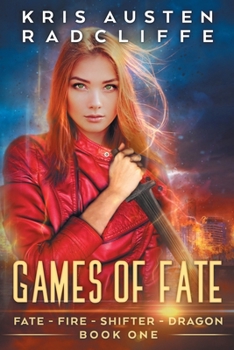 Games of Fate - Book #1 of the Fate  Fire  Shifter  Dragon: World on Fire Series One