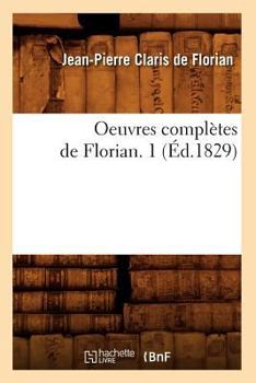 Paperback Oeuvres Complètes de Florian. 1 (Éd.1829) [French] Book