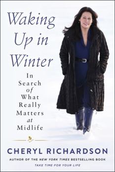 Hardcover Waking Up in Winter: In Search of What Really Matters at Midlife Book