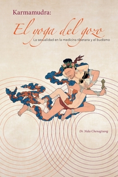 Paperback El yoga del gozo: La sexualidad en la medicina tibetana y el budismo [Spanish] Book