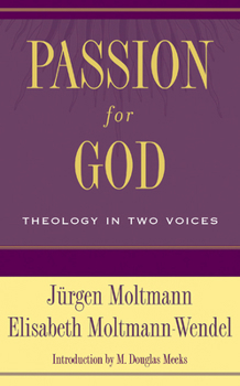 Paperback Passion for God: Theology in Two Voices Book