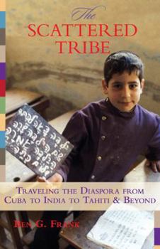 Paperback Scattered Tribe: Traveling the Diaspora from Cuba to India to Tahiti & Beyond Book