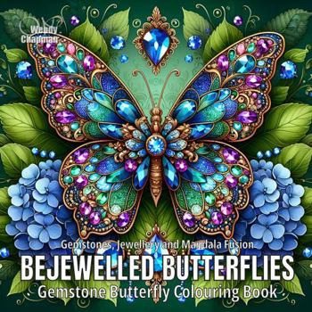 Bejewelled Butterflies: Gemstone Butterfly Colouring Book (Crowned Creatures)