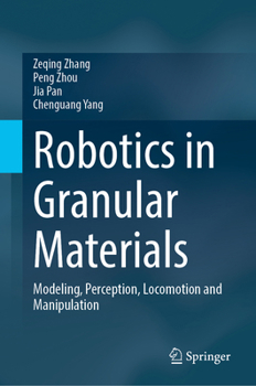 Hardcover Robotics in Granular Materials: Modeling, Perception, Locomotion and Manipulation Book