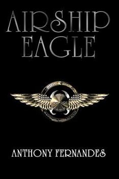 Airship Eagle - Book #1 of the Airship Eagle