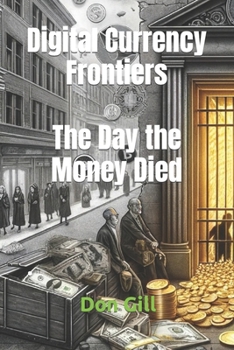 Paperback Digital Frontiers: The Day the Money Died Book