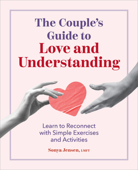 Paperback The Couple's Guide to Love and Understanding: Learn to Reconnect with Simple Exercises and Activities Book