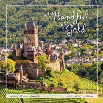 Paperback A Handful of Gold: A New Fairy Tale Adventure Book