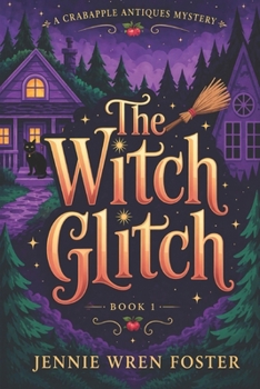 The Witch Glitch: A Crabapple Antiques Mystery