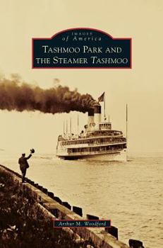Tashmoo Park and the Steamer Tashmoo - Book  of the Images of America: Michigan