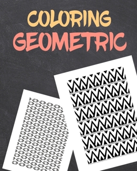 Paperback Coloring Geometric: Creative Pattern and Geometric Shapes Coloring Book Relaxation Book