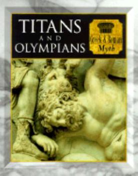 Titans and Olympians: Greek & Roman Myth (Myth and Mankind) - Book  of the Myth and Mankind