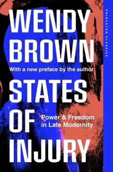 Paperback States of Injury: Power and Freedom in Late Modernity Book