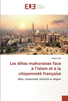 Paperback Les ?lites mahoraises face ? l'islam et ? la citoyennet? fran?aise [French] Book