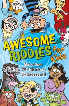 Paperback Awesome Riddles for Kids: More Than 750 Hilarious Brainteasers Book