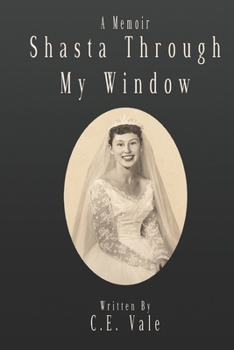 Paperback Shasta Through My Window: A Memoir Book