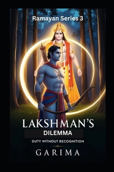 Paperback Lakshman's Dilemma: Duty Without Recognition Book