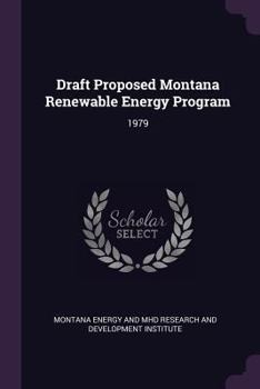 Paperback Draft Proposed Montana Renewable Energy Program: 1979 Book