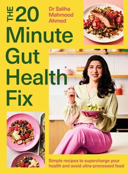 Hardcover The 20-Minute Gut Health Fix: Simple Recipes to Supercharge Your Health and Avoid Ultra-Processed Food Book