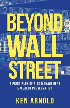 Paperback Beyond Wall Street: 7 Principles of Risk Management & Wealth Preservation Book