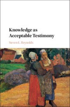 Hardcover Knowledge as Acceptable Testimony Book