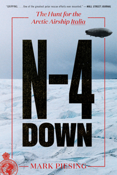 Paperback N-4 Down: The Hunt for the Arctic Airship Italia Book