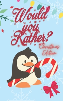Paperback Would You Rather Christmas Edition: Family Game Hilarious Funny Questions Book