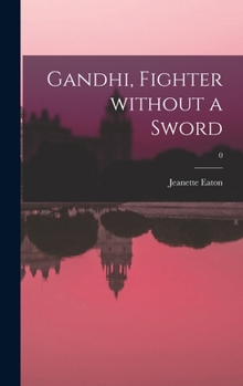 Hardcover Gandhi, Fighter Without a Sword; 0 Book
