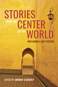 Paperback Stories from the Center of the World: New Middle East Fiction Book