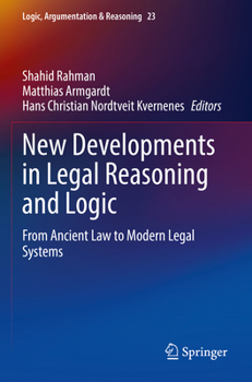 Paperback New Developments in Legal Reasoning and Logic: From Ancient Law to Modern Legal Systems Book