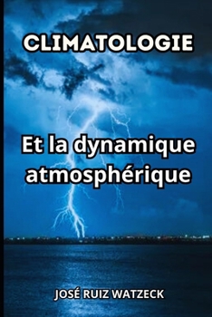 Paperback Climatologie: Et la dynamique Atmosphérique [French] Book