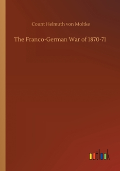 Geschichte des Deutsch-Französischen Krieges von 1870-71