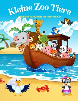 Paperback Kleine Zoo Tiere - Malbuch Für Kinder Im Alter Von 3+ [German] Book